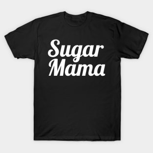 Sugar Mama WT T-Shirt